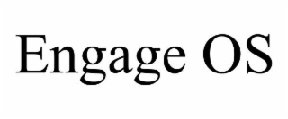 engage os