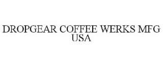 dropgear coffee werks mfg usa