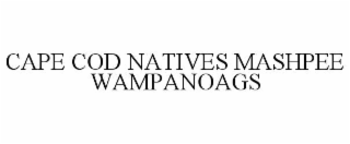 cape cod natives mashpee wampanoags