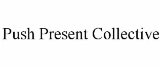 push present collective