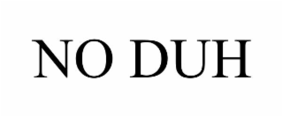 no duh