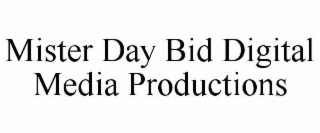 mister day bid digital media productions