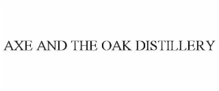axe and the oak distillery