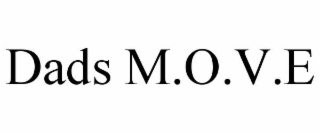 dads m.o.v.e