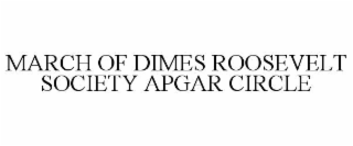 march of dimes roosevelt society apgar circle