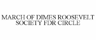 march of dimes roosevelt society fdr circle