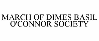 march of dimes basil o'connor society