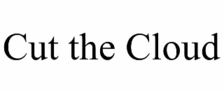 cut the cloud