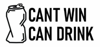 cant win can drink