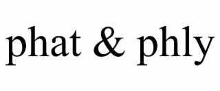 phat & phly