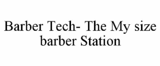 barber tech- the my size barber station