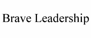 brave leadership