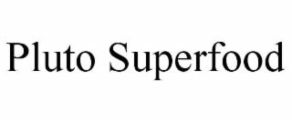 pluto superfood
