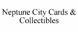 neptune city cards & collectibles