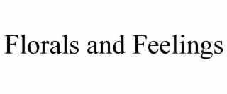 florals and feelings
