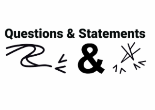 questions & statements &