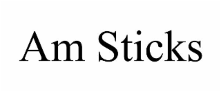 am sticks