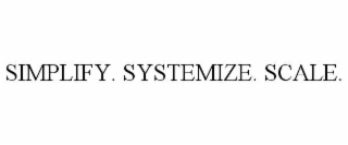 simplify. systemize. scale.