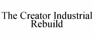 the creator industrial rebuild
