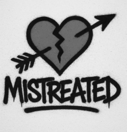 mistreated