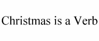 christmas is a verb