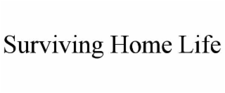 surviving home life