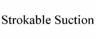 strokable suction