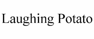 laughing potato