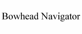 bowhead navigator