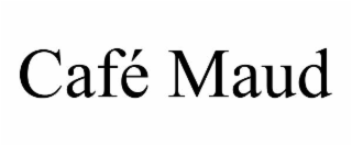 cafÉ maud
