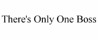 there's only one boss