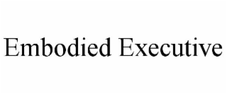 embodied executive