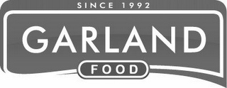 since 1992 garland food