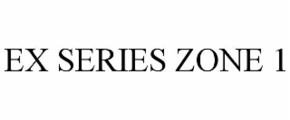 ex series zone 1