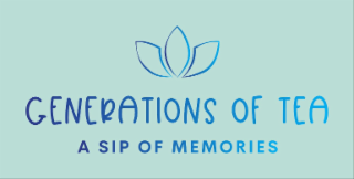 generations of tea, a sip of memories