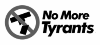 t no more tyrants