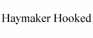 haymaker hooked