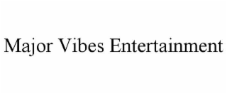 major vibes entertainment