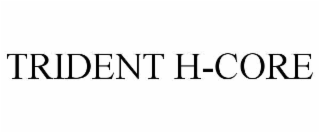 trident h-core
