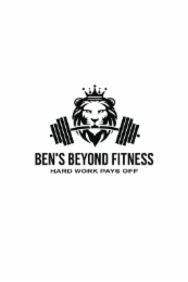 ben's beyond fitness: hard work pays off