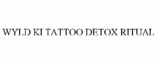wyld ki tattoo detox ritual