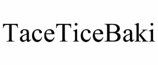 taceticebaki
