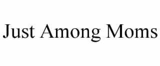 just among moms