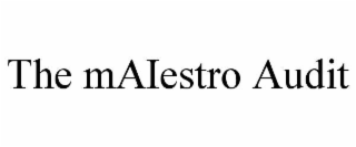 the maiestro audit