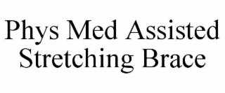 phys med assisted stretching brace