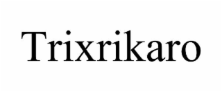 trixrikaro