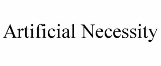 artificial necessity