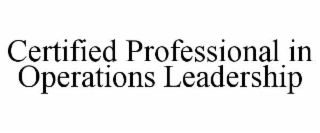 certified professional in operations leadership