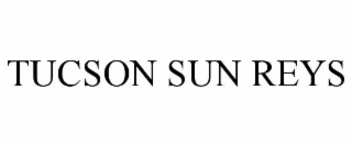 tucson sun reys