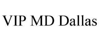 vip md dallas